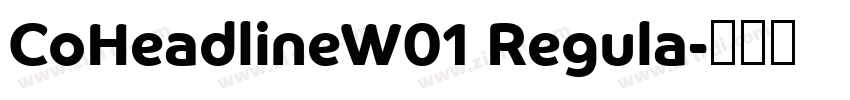 CoHeadlineW01 Regula字体转换 CoHeadlineW01 Regula字体转换
